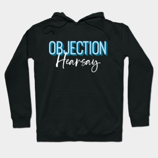 Objection Hearsay Hoodie